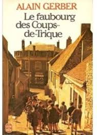 LE FAUBOURG DES COUPS DE TRIQUE